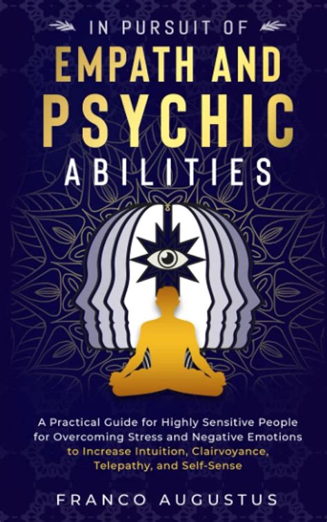 In Pursuit Of Empath And Psychic Abilities A Practical Guide For