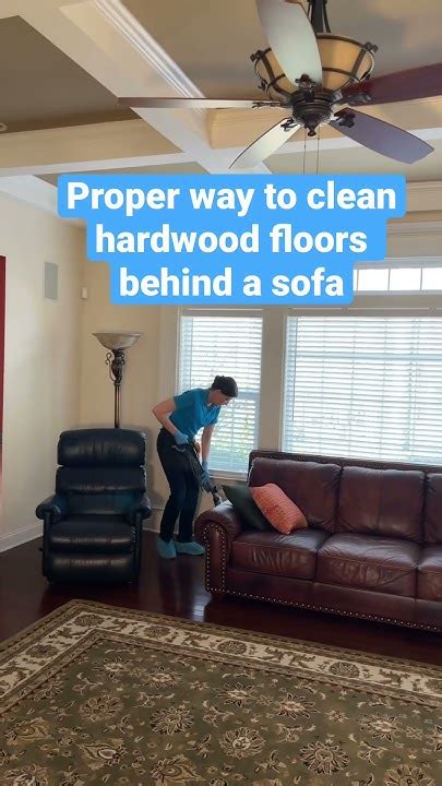 The Proper Way To Clean Hardwood Floors Behind A Sofa Pro Cleaning Tip Youtube