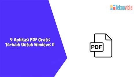 9 Aplikasi PDF Gratis Terbaik Untuk Windows 11 Teknovidia