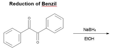 Solved Reduction Of Benzil This Question Involves The Chegg