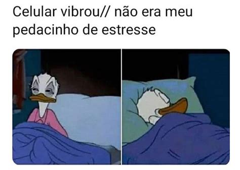 Celular vibrou não era meu pedacinho de estresse Memes