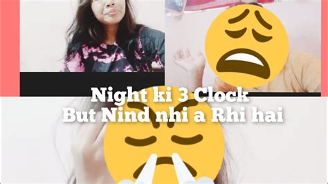 Nind Nahin A Rahi Hai Kya Karun Me😫 Raat Ka 3 Baj Raha Hai Nind