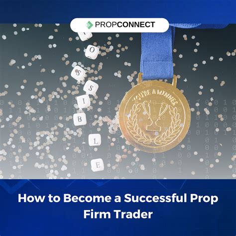 How To Become A Successful Prop Firm Trader Prop Connect