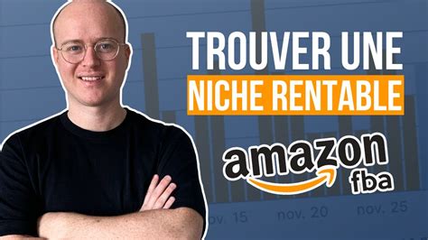 Comment trouver une niche rentable sur Amazon FBA pour réussir dans la