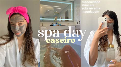 Spa Day Caseiro Rotina De Beleza Pinterest Completa Em Casa Cabelos