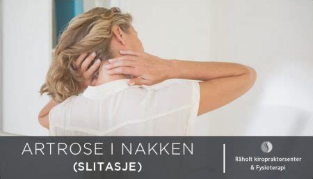 Slitasje I Nakken Nakkeartrose R Holt Kiropraktorsenter Fysioterapi