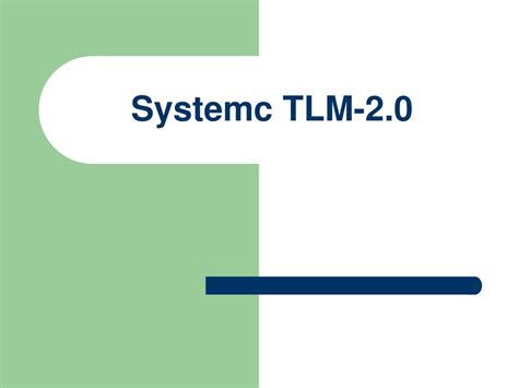 PPT - Systemc TLM-2.0 PowerPoint Presentation, free download - ID:892728