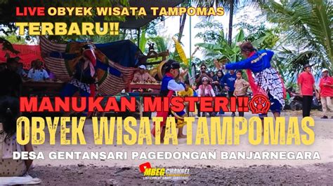 Ebeg Banjarnegara Janturan Manukan Misteri Obyek Wisata Tampomas