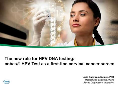 The New Role For Hpv Dna Testing Cobas Hpv Test As A First Line