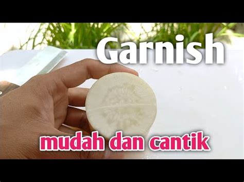 Garnish Pakai Ini Saya Sering Membuatnya Karena Mudah Dan Cantik