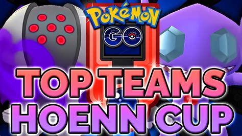 The Best Teams For The Hoenn Cup In Pokemon Go Go Battle League Youtube