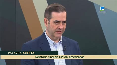 Carlos Chiodini Fala Sobre Relat Rio Final Da Cpi Da Americanas Tv