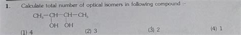 Calculate Total Number Of Optical Isomers In Following Compound Cc O C