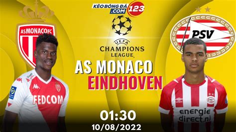 Nhận định Bóng đá Psv Eindhoven Vs As Monaco Lúc 1h30 Ngày 108 Youtube