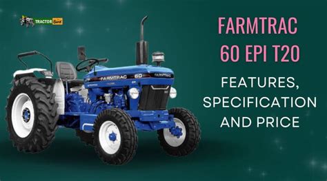 Farmtrac Epi T Features Specification And Price