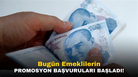 Emeklilerin Promosyon Başvuruları Başladı İşte Detaylar Haber