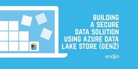 Building A Secure Data Solution Using Azure Data Lake Store Gen2 Endjin Azure Data