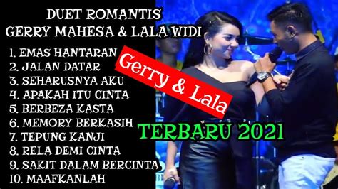 Gerry Mahesa Ft Lala Widi GERLA Duet Lagu Romantis Terbaru YouTube