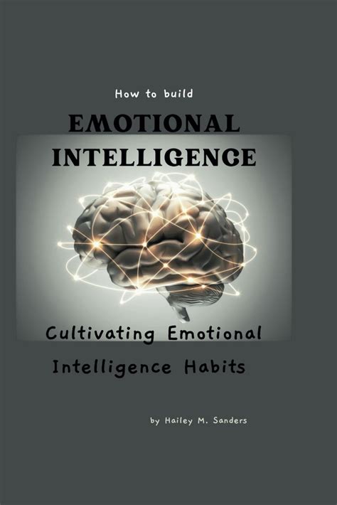 How To Build Emotional Intelligence Cultivating Emotional