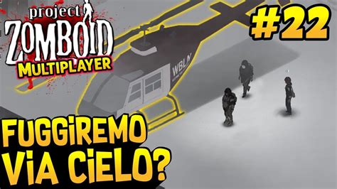 Fuggiremo Via Cielo Project Zomboid Rp Ita Ep Youtube