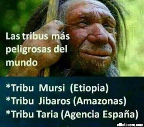 Las Tribus Más Peligrosas Del Mundo