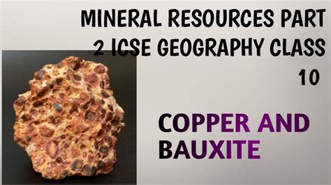 Mineral Resources Part 2 Icse Geography Class 10 Copper And Bauxite Youtube