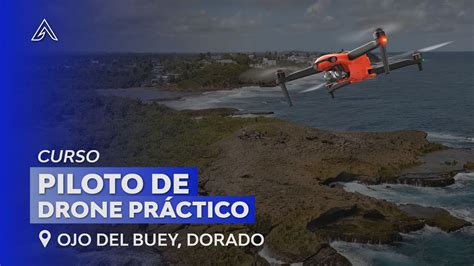 Curso Piloto Drone Práctico Ojo Del Buey Dorado Acosta Tech YouTube