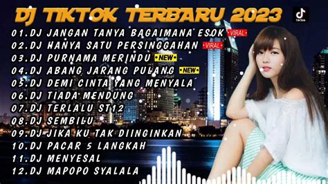 Dj Tiktok Terbaru 2023 Dj Jangan Tanya Bagaimana Esok Xdj Hanya Satu Persinggahan Full Album