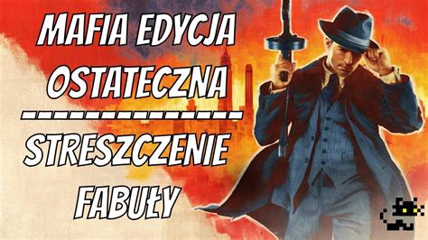 Streszczenie MAFIA EDYCJA OSTATECZNA PEŁNA HISTORIA YouTube