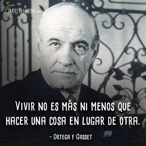 120 Frases De Ortega Y Gasset Más Allá De Las Rebelión De Las Masas