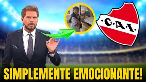 🚨¡mira Eso ¡increÍble ¡histÓrico Últimas Noticias De Independiente Youtube