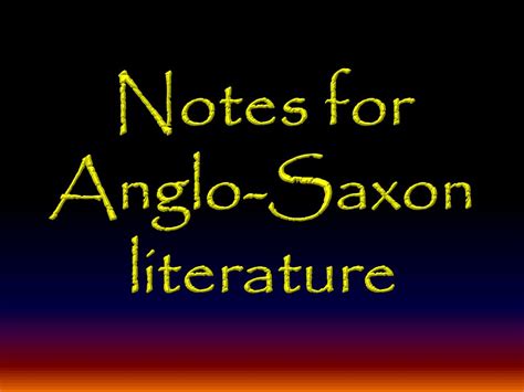 Ppt Notes For Anglo Saxon Literature Powerpoint Presentation Free