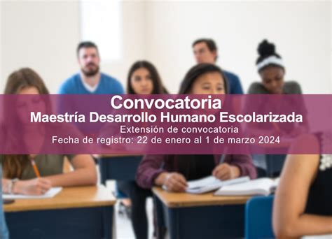 Extensi N De Convocatoria De La Maestr A En Desarrollo Humano