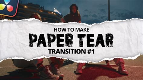 How To Make Paper Tear Transition Davinci Resolve Youtube