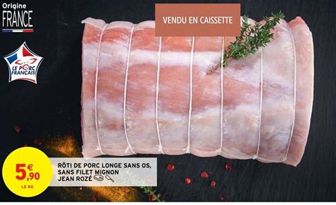 Promo R Ti De Porc Longe Sans Os Sans Filet Mignon Jean Roz Chez