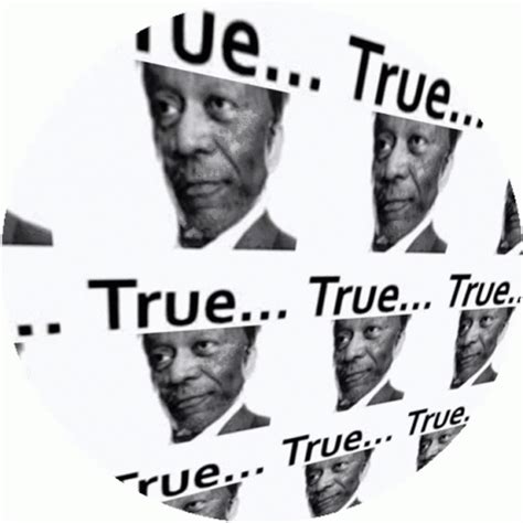 True Morgan Freeman Sticker - True Morgan Freeman - Discover & Share GIFs