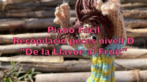 Recopilació peces nivell D de De la Llavor al Fruit 4K YouTube