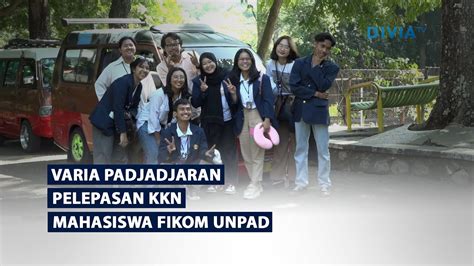 PELEPASAN KKN FIKOM UNPAD YouTube