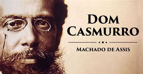 Personagens De Dom Casmurro - Dom Casmurro Personagens Principais E Suas Características - BINKEDU