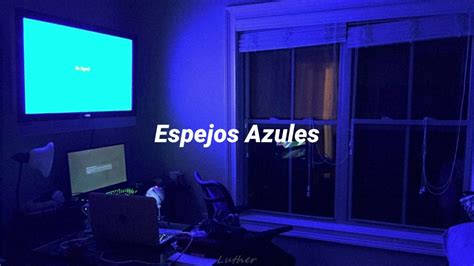 Pablo Ruiz Espejos Azules Letra Youtube