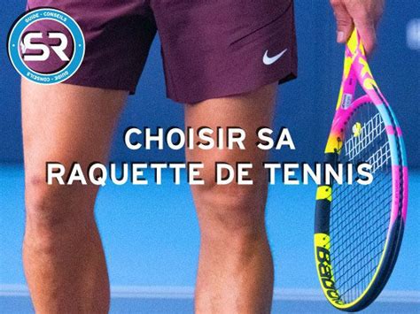 Choisir Sa Raquette De Tennis Sports Raquettes