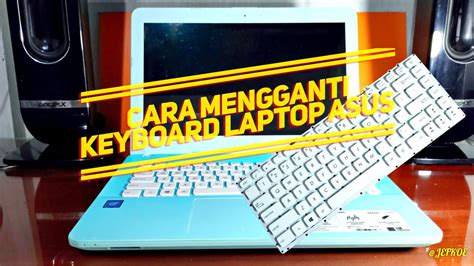 CARA MENGGANTI KEYBOARD LAPTOP ASUS X441N X441U X441S YouTube