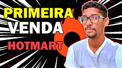 Hotmart 3 Formas De Como Fazer A Primeira Venda No Hotmart