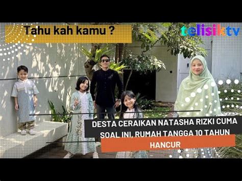 Desta Ceraikan Natasha Rizki Cuma Soal Ini Rumah Tangga 10 Tahun