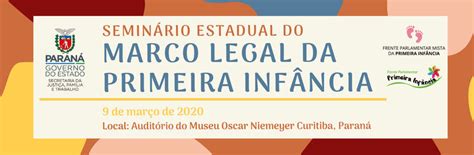 9 De Março Seminário Estadual Do Marco Legal Da Primeira Infância