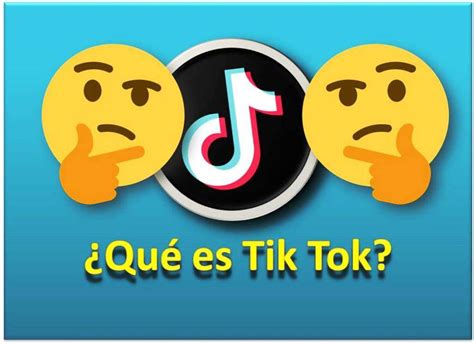 Qu Es Y Como Usar Tik Tok