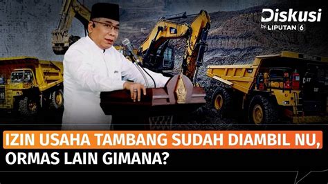 Ormas Keagamaan Kelola Tambang Sudah Tepatkah Pemerintah Diskusi