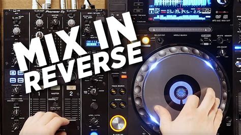 Cdj Mixing Technique Using Reverse For Creative Djing Youtube