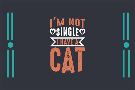 I Am Not Single I Have A Cat T Shirt Svg Graphic By Svg Box · Creative