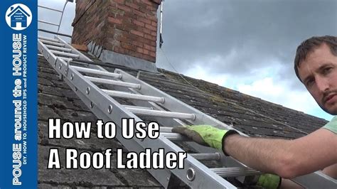 How To Use A Roof Ladder Roof Ladder Tutorial For Diy Enthusiasts